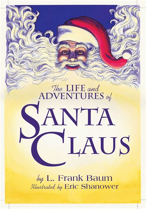 The Life And Adventures Of Santa Claus With Illustrations By Eric