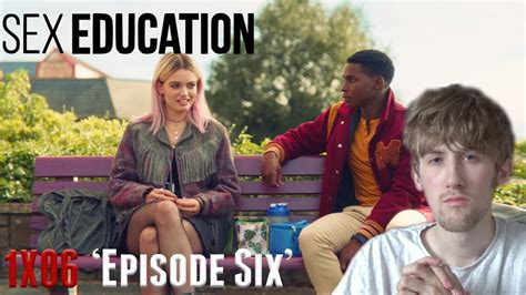 Sex Education Season 1 Episode 6 Reaction Youtube
