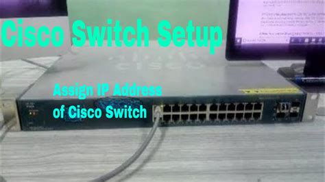 basic switch configuration switch basic configuration cisco switch assign ip address youtube