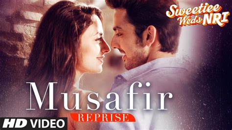 arijit singh musafir song reprise sweetiee weds nri himansh kohli zoya afroz youtube