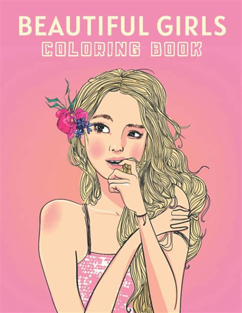 buy beautiful girls coloring book gorgeous beautiful girls coloring