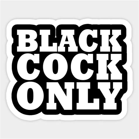Black Cock Only Black Cock Only Sticker Teepublic