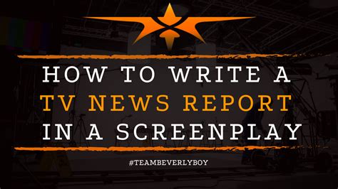 write  tv news report   screenplay team beverly boy