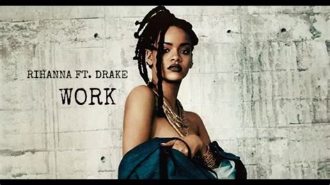 Work Rihanna Feat Drake Audio Youtube