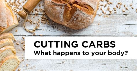 Cutting Carbs What Happens To Your Body