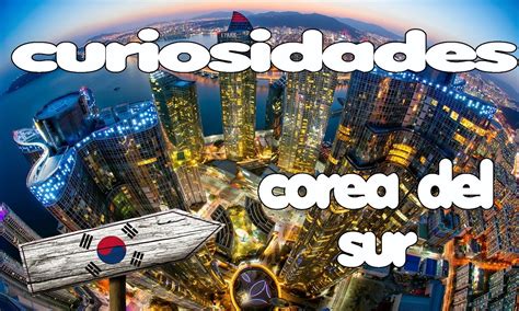 Curiosidades De Corea Del Sur Youtube
