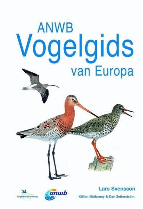 de anwb vogelgids van europa geschreven door lars svensson  de meest complete gids met
