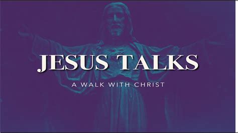 jesus talks part  youtube