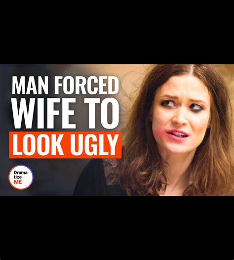 Man Forced Wife To Look Ugly Man Forced Wife To Look Ugly By