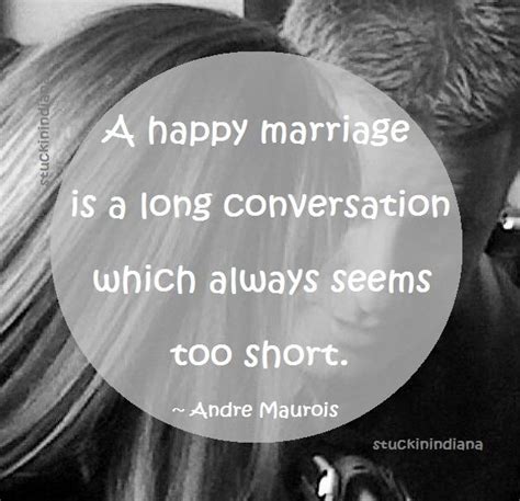 a happy marriage is a long conversation which always seems too short
