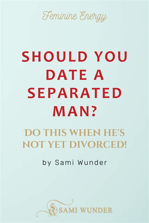 Should You Date A Separated Man Dating A Divorced Man Dating Advice