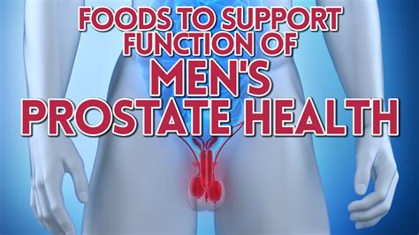 foods to support function of men s prostate health
