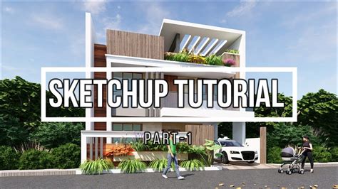 sketchup tutorial residence making part  modeling sketchup  architecture tutorial youtube