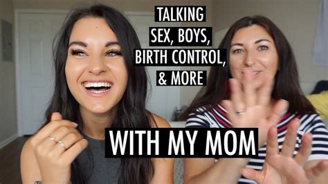 talking sex birth control my career and more with my mom