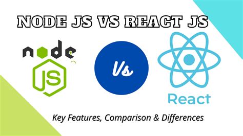 node js  react js key features comparison differences