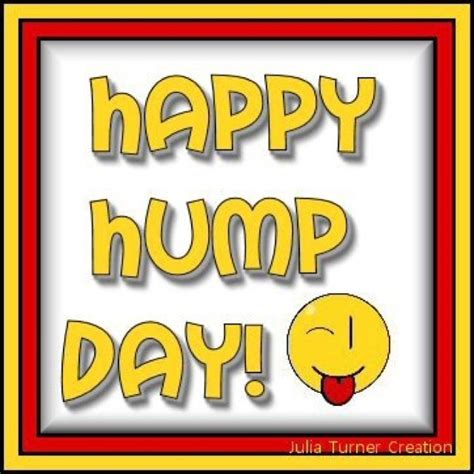 Happy Hump Day Smile Life Pinterest