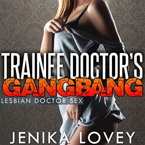 Trainee Doctor’s Gangbang Lesbian Doctor Sex Hörbuch Download