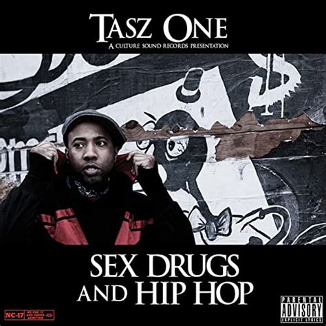 sex drugs and hip hop by tasz one on amazon music