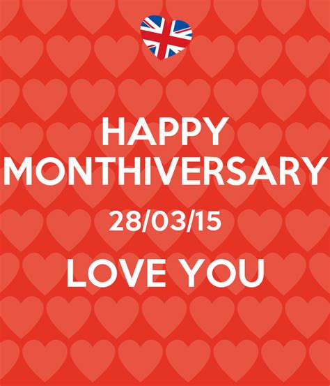 Happy Monthiversary 28 03 15 Love You Poster Hill Keep Calm O Matic