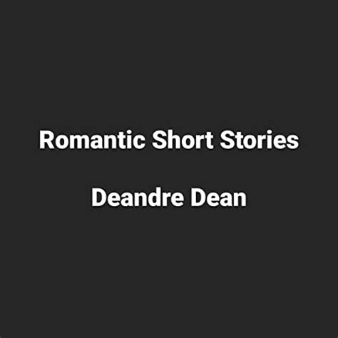 Romantic Short Stories Tales From 2022 By Deandre Dean Audiobook