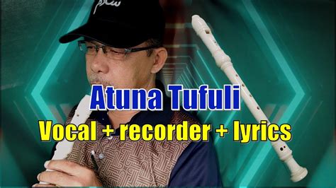 atuna tufuli vocal recorder lyrics november  youtube