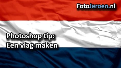 nederlandse vlag maken photoshop youtube