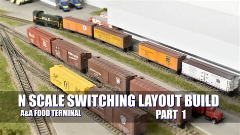 N Scale Switching Layout Build Part 1 Aanda Food Terminal Youtube