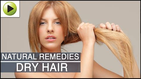 hair care dry hair natural ayurvedic home remedies cookeryshowcom