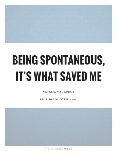 spontaneous quotes sayings spontaneous picture quotes