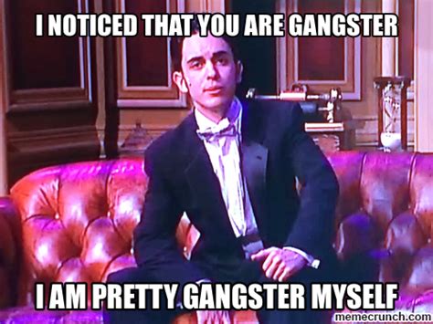 gangster gangster memes fictional characters