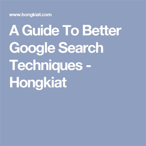guide   google search techniques hongkiat search engine