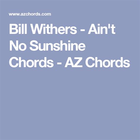bill withers aint  sunshine chords az chords aint  sunshine bill withers bills