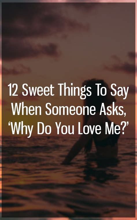 12 sweet things to say when someone asks ‘why do you love me how