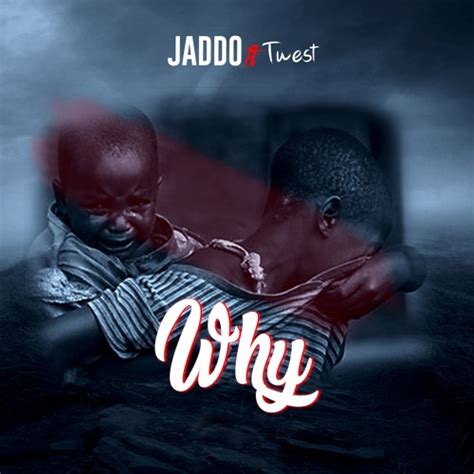 stream jaddo ft t west why by jaddo listen online for free on