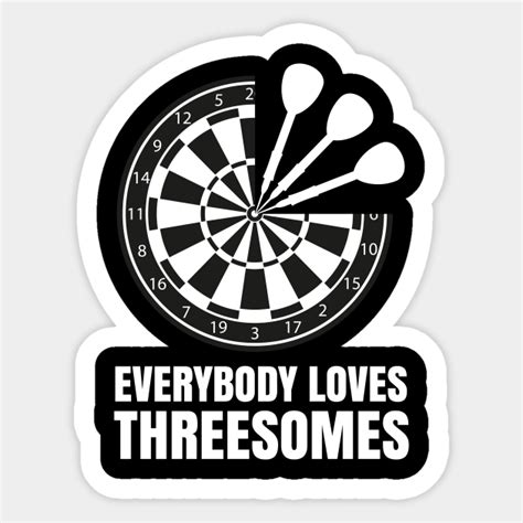 loves threesomes dart quote darts sticker teepublic
