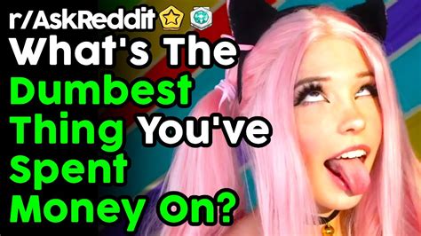 what s the dumbest thing you ve spent money on r askreddit top posts