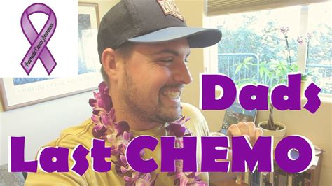 Pancreatic Cancer Dad S Last Chemo Whoop Youtube