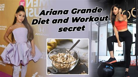 Ariana Grandes Diet And Workout Routine Youtube