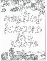 Coloring Reason Pages Everything Happens Words Adult Laugh Live Colouring Adults Quote Teenagers Zentangle Quotes Colour Sheets Badass sketch template