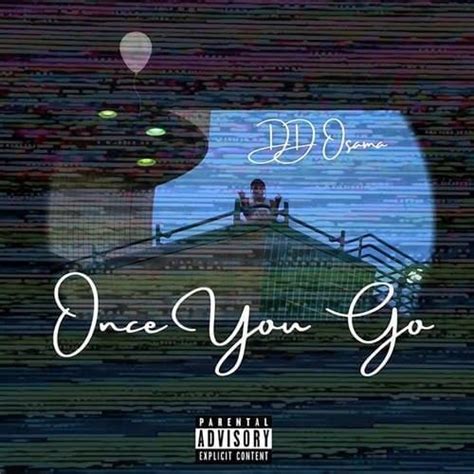 Dd Osama – Once You Go Lyrics Genius Lyrics