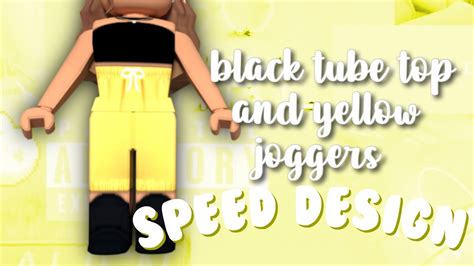 Black Tube Top And Yellow Joggers Roblox Speed Design