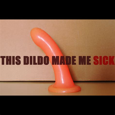 mv blog this dildo made me sick