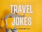 Image result for Travel Jokes For Adults. Size: 138 x 106. Source: www.theroadtripexpert.com