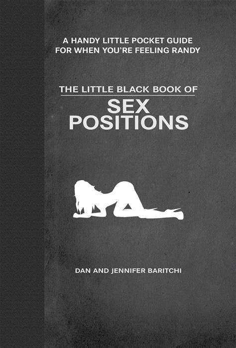 the little black book of sex positions book by dan baritchi jennifer