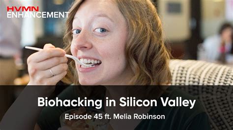 Episode 45 Biohacking In Silicon Valley Ft Melia Robinson H V M N