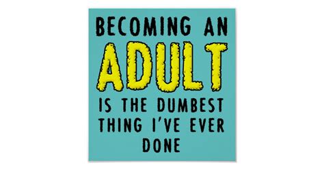 becoming an adult funny poster sign
