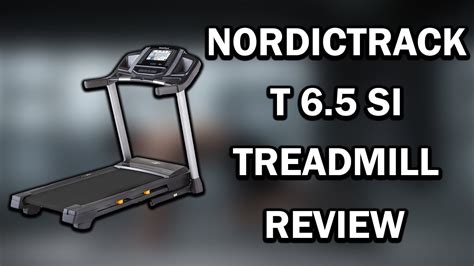 Nordictrack T 6 5 Si Treadmill Review 2019 Youtube