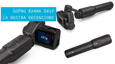 recensione karma grip il gimbal  gopro youtube