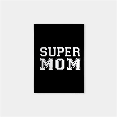 super mom super mother  mother  love mama mothers day super