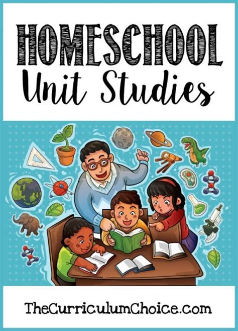 homeschool unit studies  curriculum choice